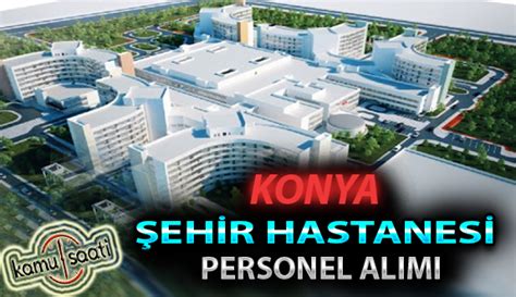 Konya Şehir Hastanesi Personel Alımı Başvuru Formu